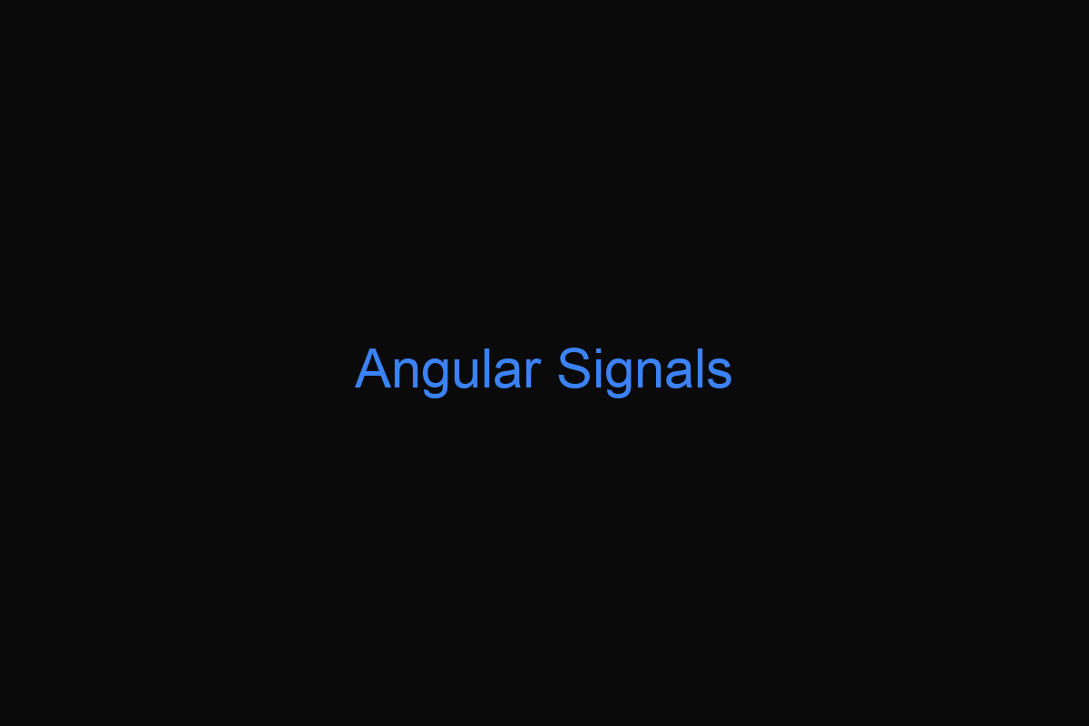 Getting Started with Angular Signals