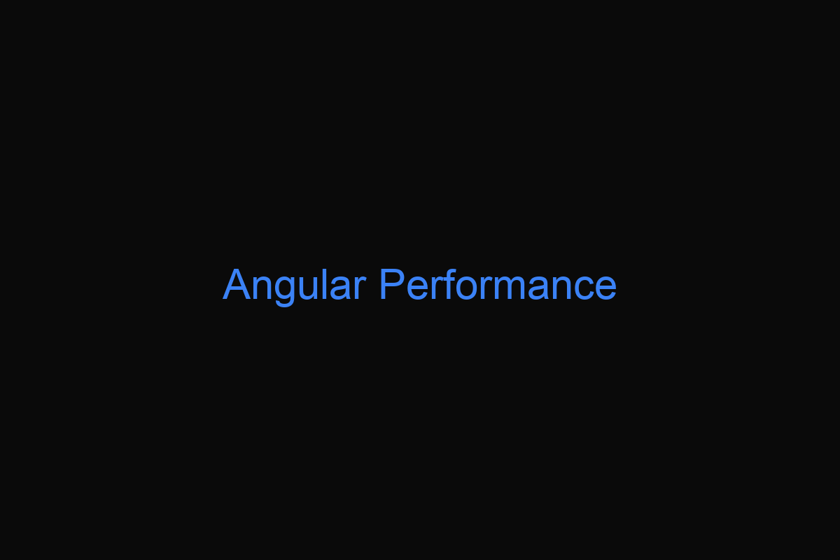 Best Practices for Angular Performance