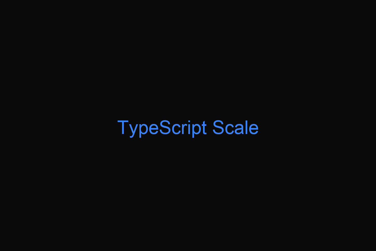 Building Scalable TypeScript Applications
